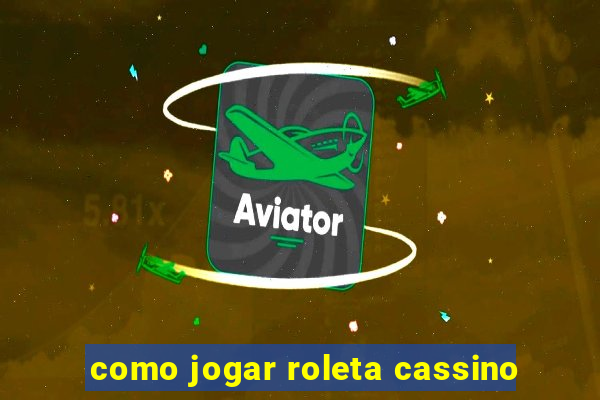 como jogar roleta cassino
