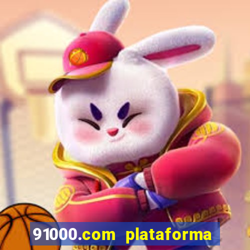 91000.com plataforma de jogos