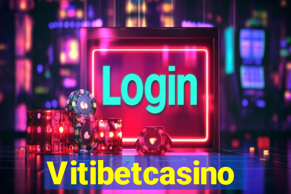 Vitibetcasino
