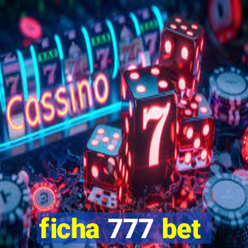 ficha 777 bet