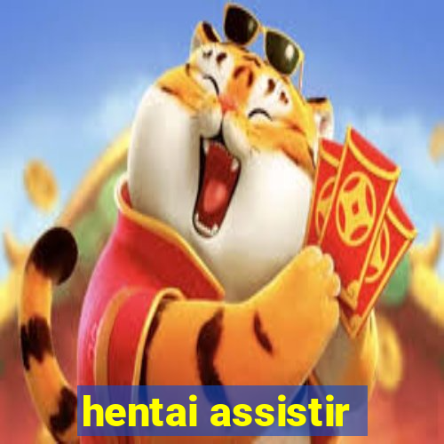 hentai assistir
