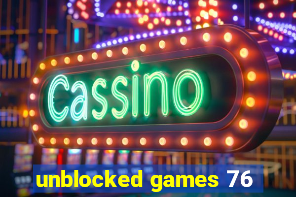 unblocked games 76