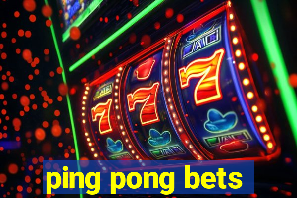 ping pong bets