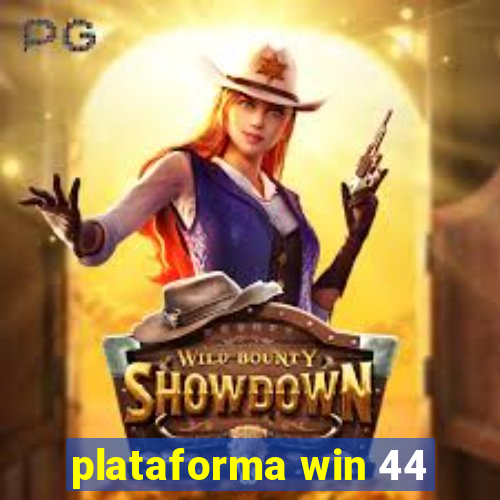 plataforma win 44