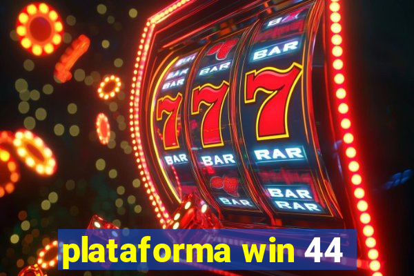 plataforma win 44
