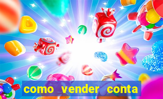 como vender conta de jogos