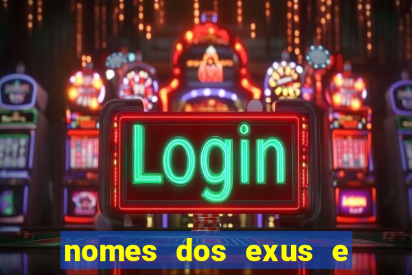 nomes dos exus e seus significados