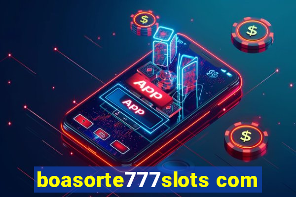 boasorte777slots com