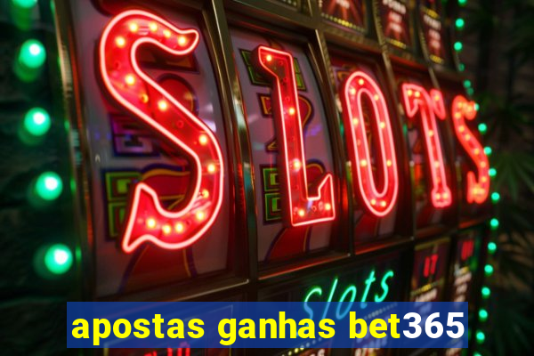 apostas ganhas bet365