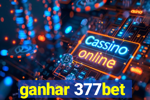 ganhar 377bet