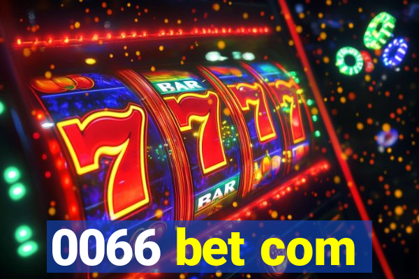 0066 bet com