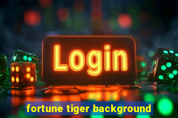 fortune tiger background