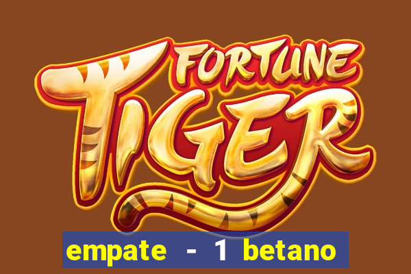 empate - 1 betano o que significa