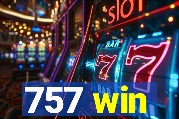 757 win