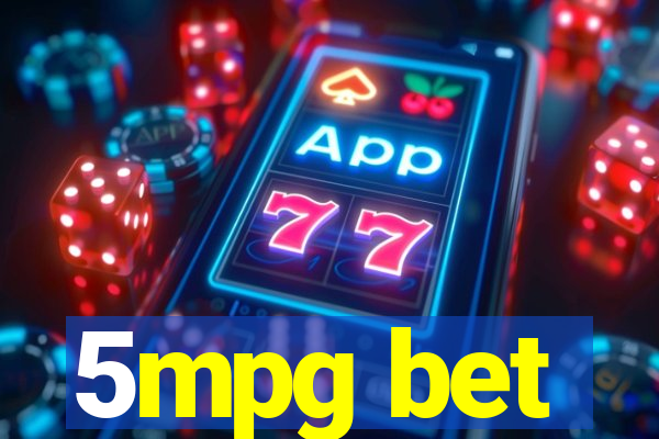 5mpg bet