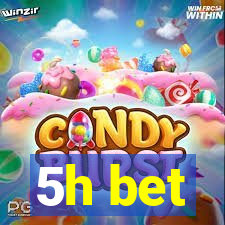 5h bet