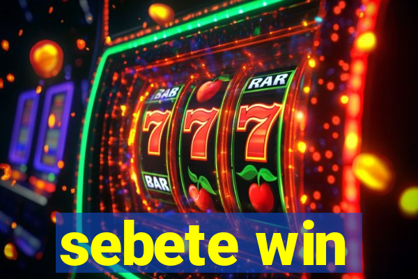 sebete win