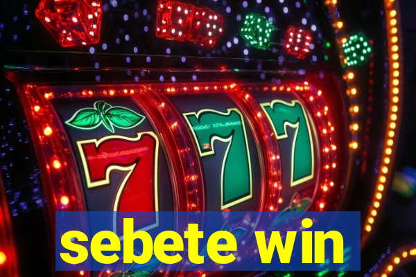 sebete win