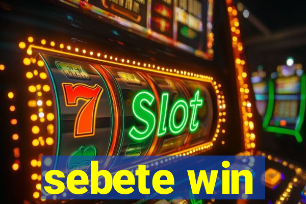 sebete win
