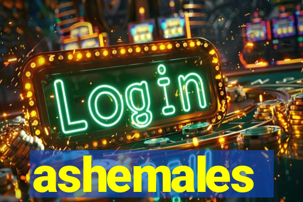 ashemales