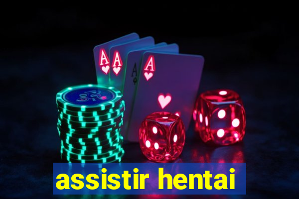 assistir hentai