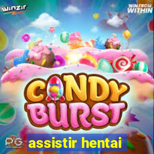 assistir hentai