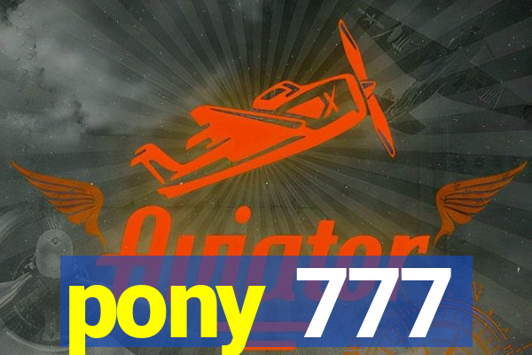 pony 777