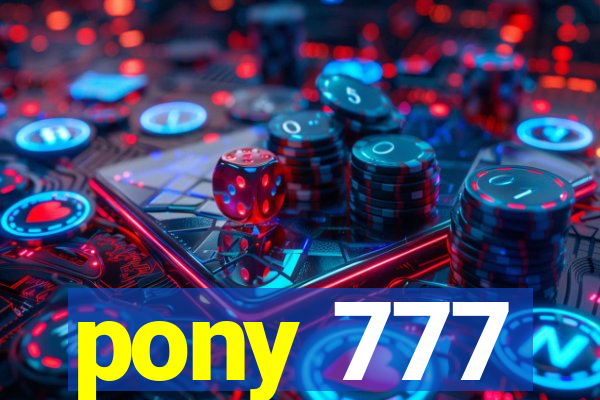 pony 777