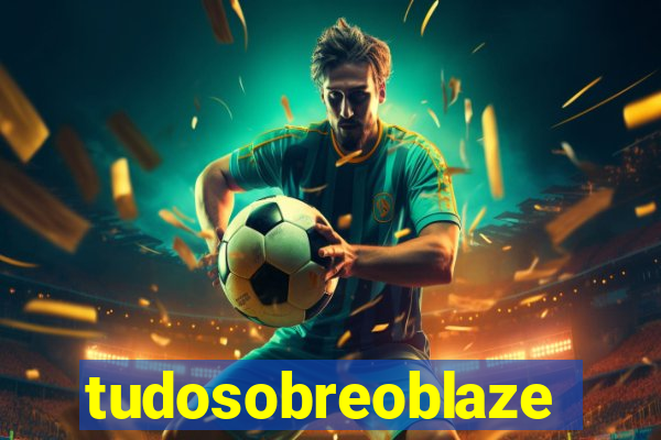 tudosobreoblaze
