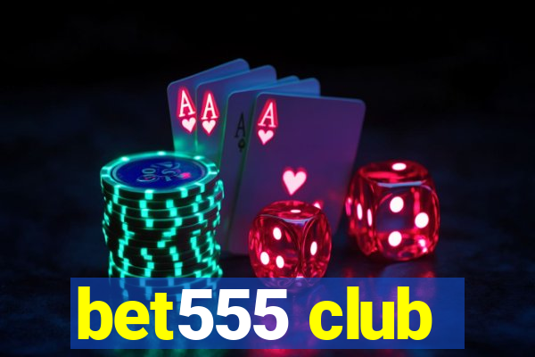 bet555 club