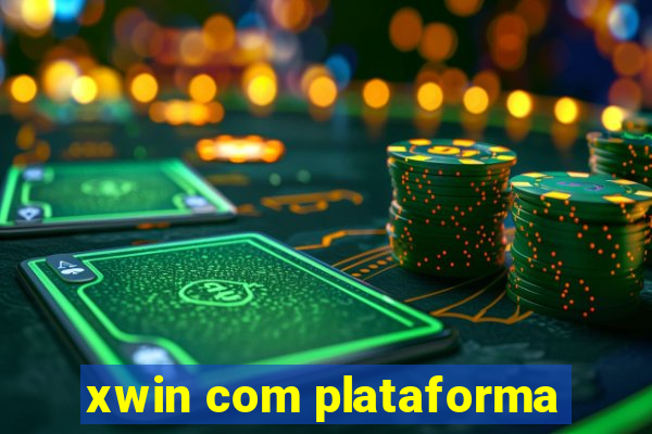 xwin com plataforma