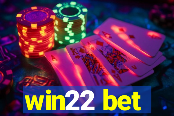 win22 bet