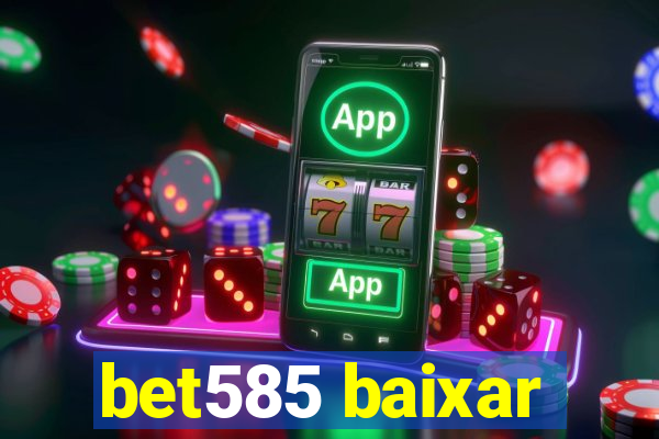 bet585 baixar