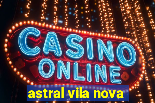 astral vila nova