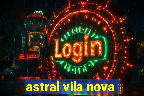 astral vila nova