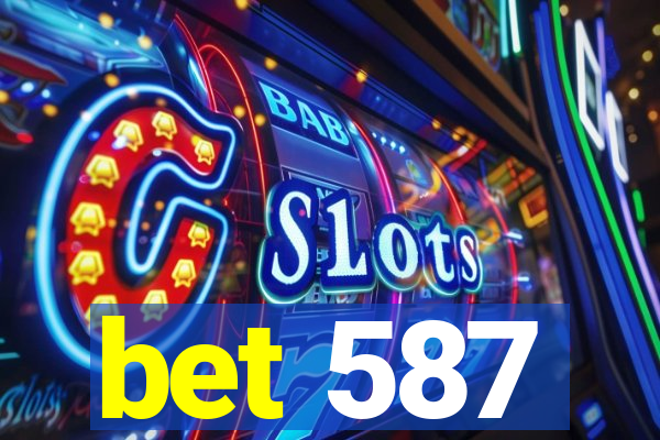 bet 587