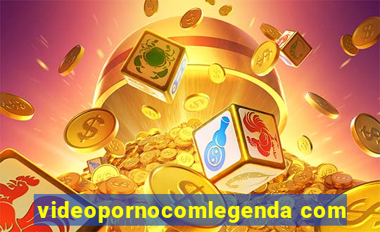videopornocomlegenda com
