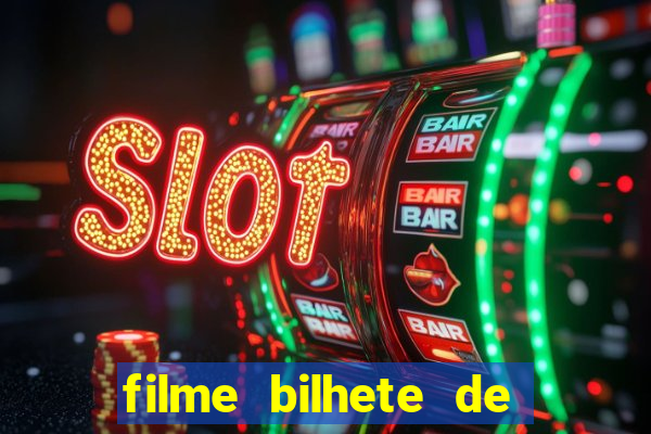 filme bilhete de loteria completo dublado