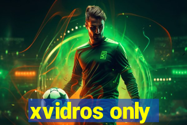 xvidros only