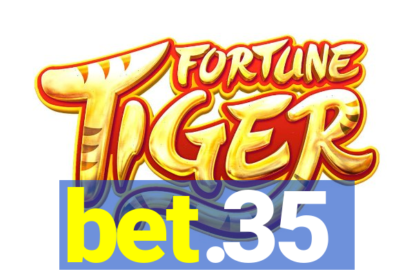 bet.35