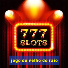 jogo do velho do raio