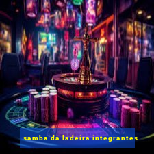 samba da ladeira integrantes