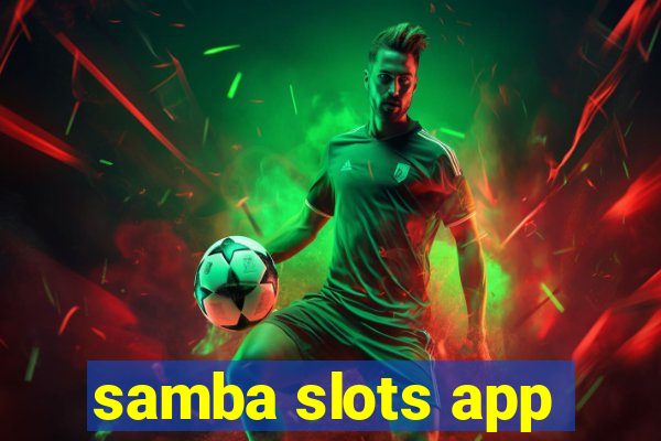 samba slots app