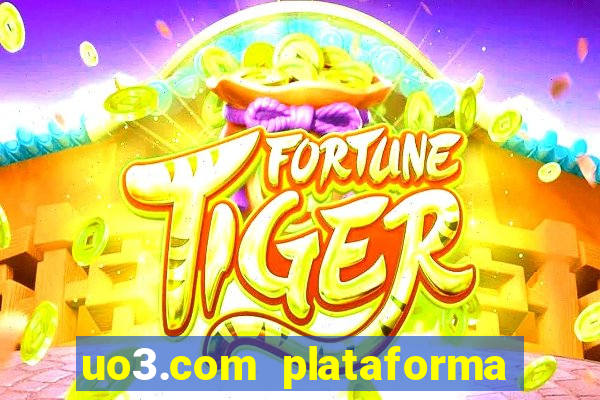 uo3.com plataforma de jogos