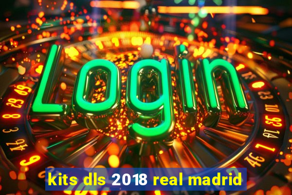 kits dls 2018 real madrid
