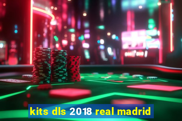 kits dls 2018 real madrid