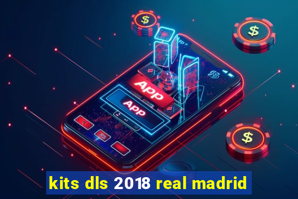 kits dls 2018 real madrid