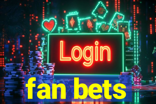 fan bets