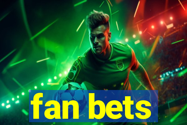 fan bets
