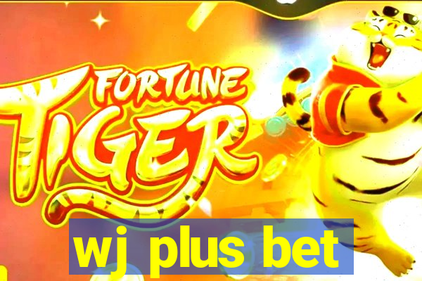 wj plus bet